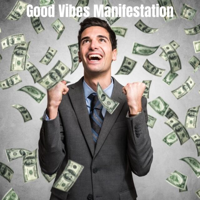 Good Vibes Manifestation